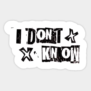 I Dont Know Punk Style Sticker